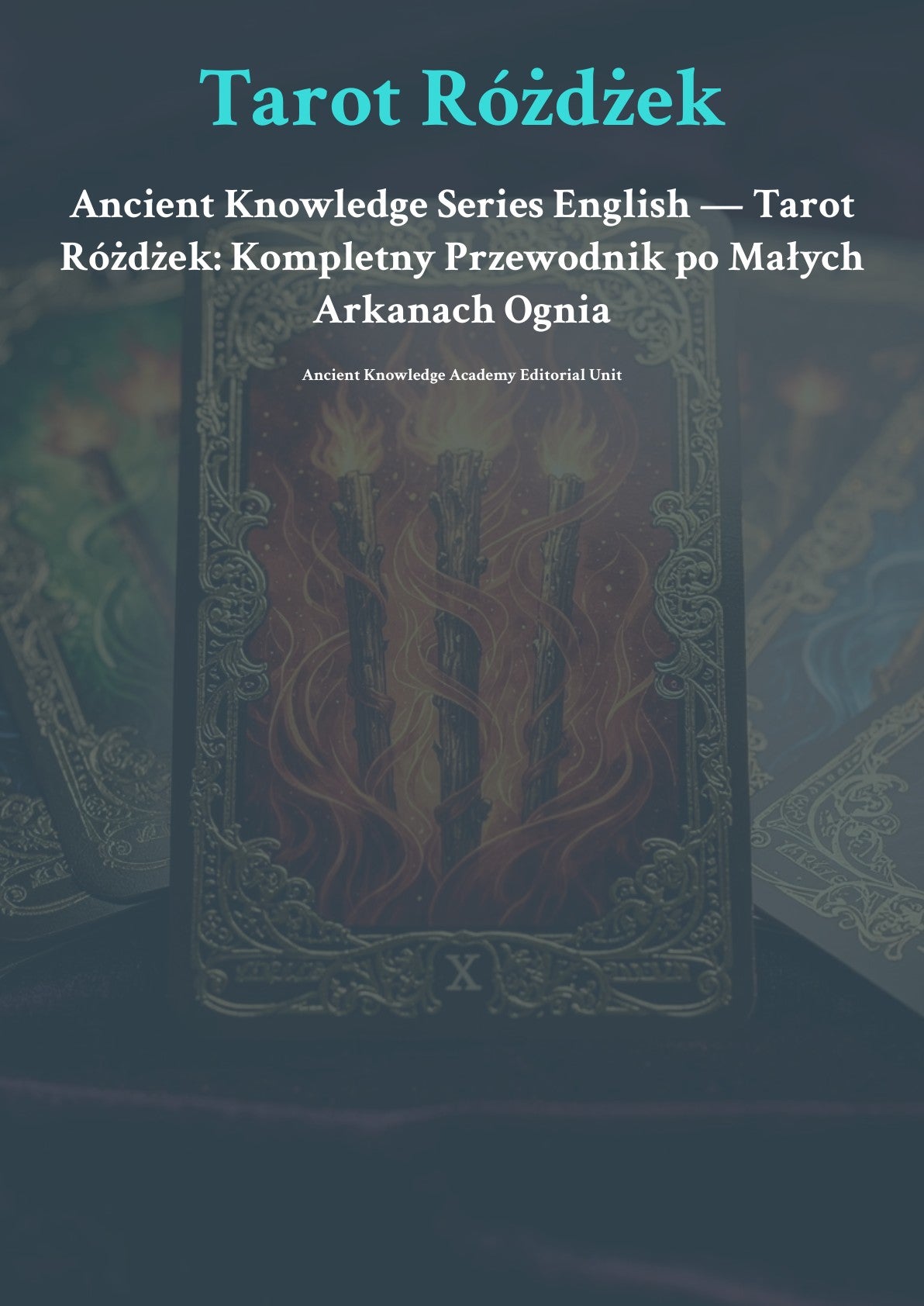 Tarot Różdżek Anc ient Knowledge Series English — Tarot Różdżek: Kompletny Przewodnik po Małych Arkanach Ognia