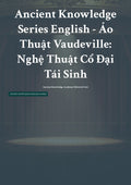 Anc ient Knowledge Series English - Ảo Thuật Vaudeville: Nghệ Thuật Cổ Đại Tái Sinh