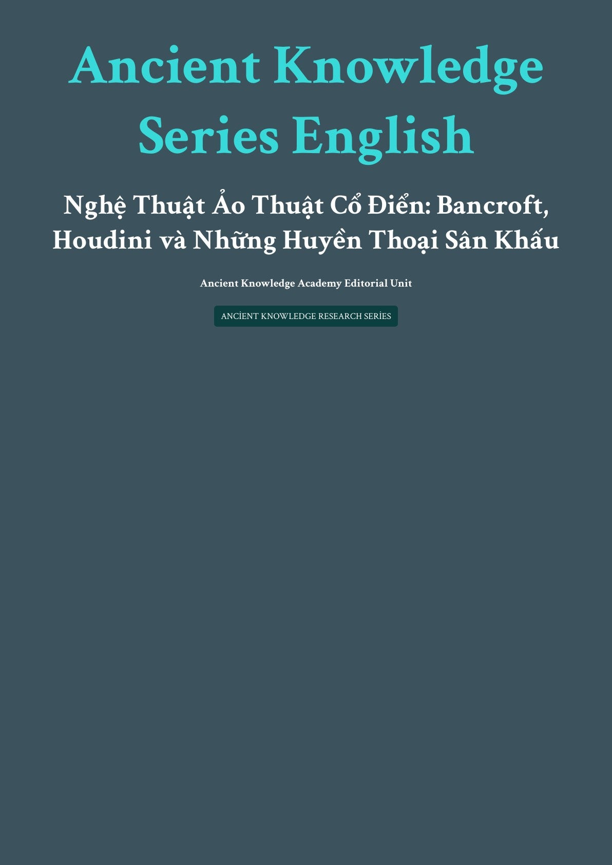 Ancient Knowledge Series English Nghệ Thuật Ảo Thuật Cổ Điển: Bancroft, Houdini và Những Huyền Thoại Sân Khấu