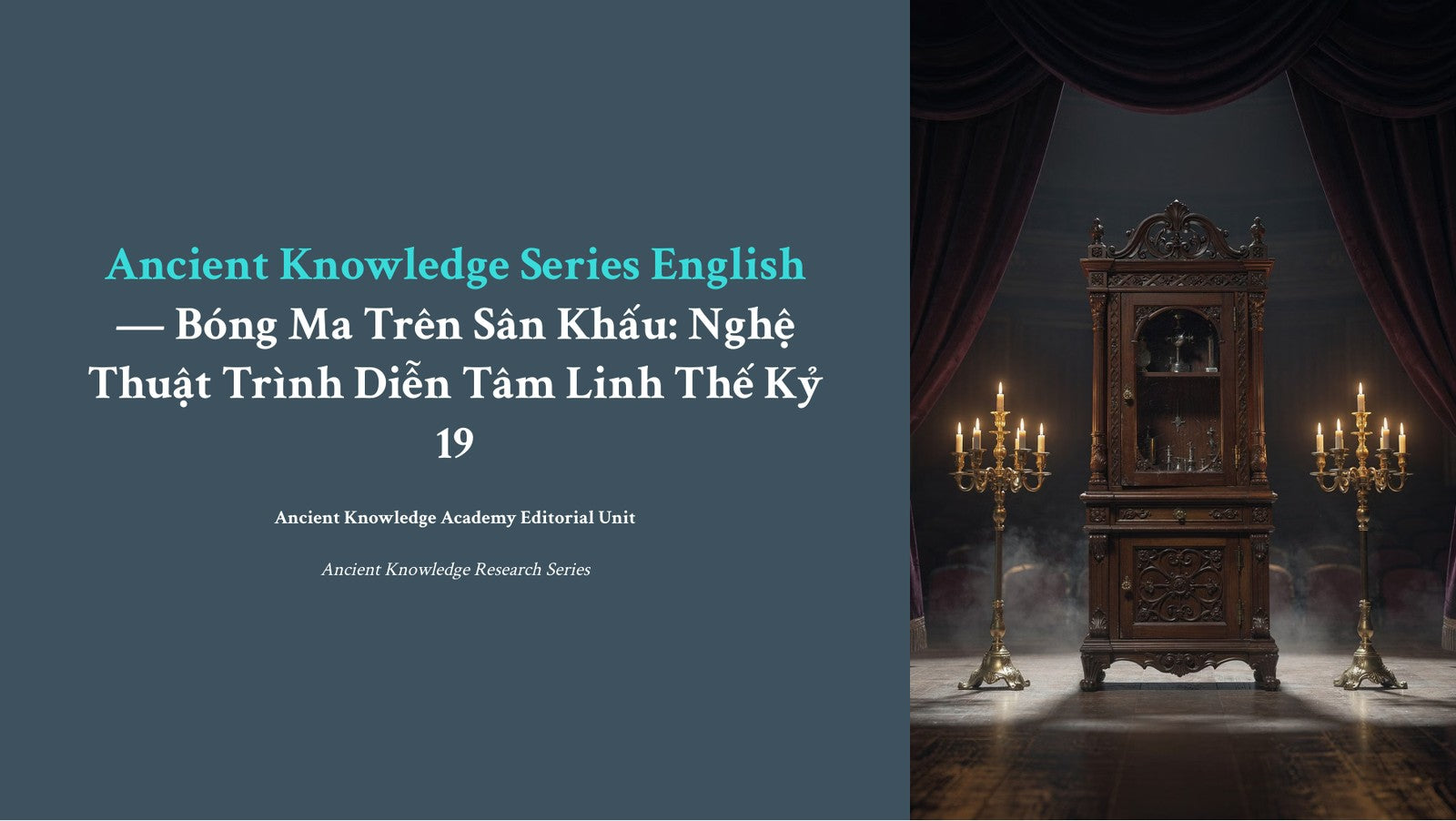 Anc ient Knowledge Series English — Bóng Ma Trên Sân Khấu: Nghệ Thuật Trình D iễn Tâm Linh Thế Kỷ 19