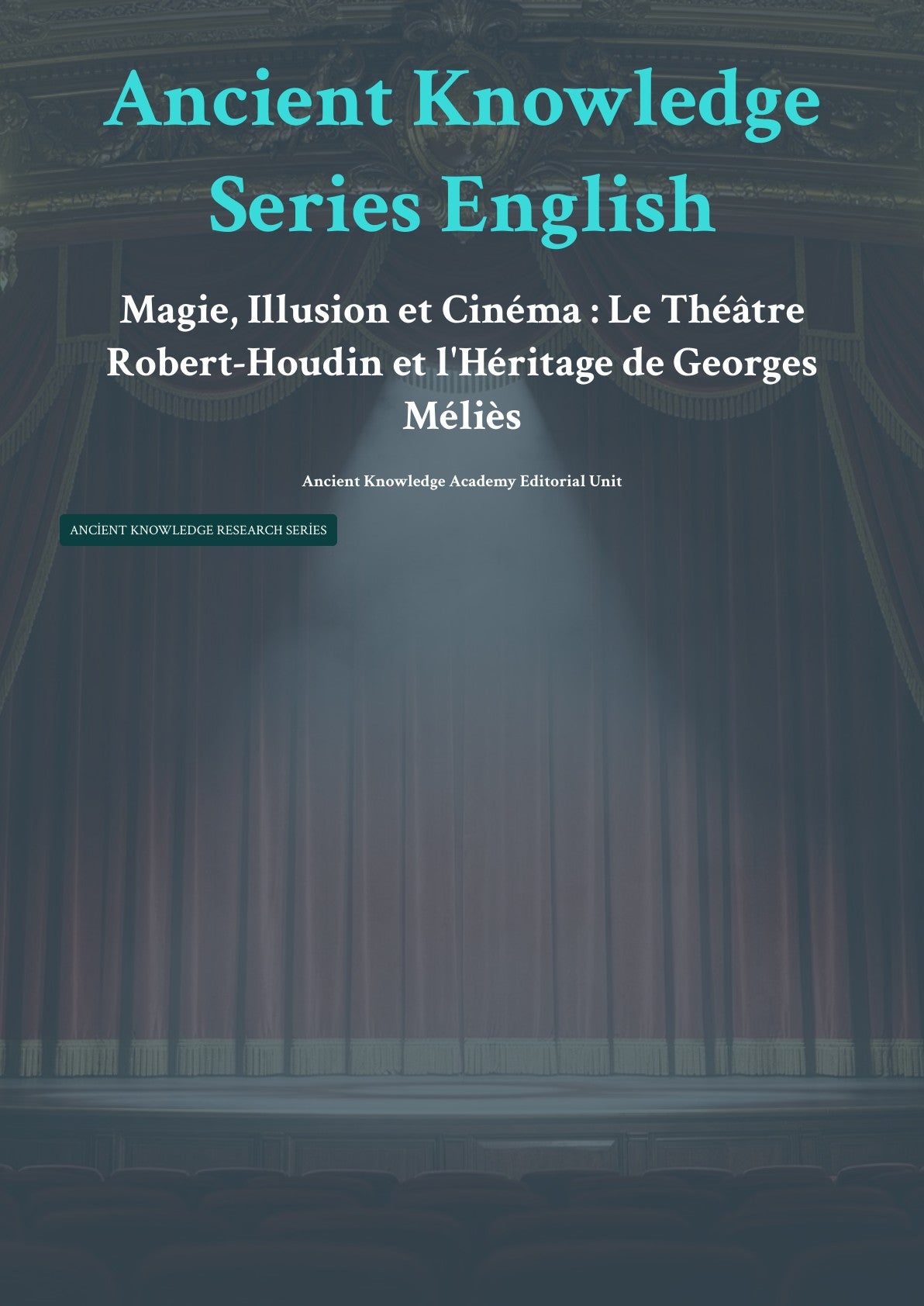 Anc ient Knowledge Series English Mag ie, Illusion et Cinéma : Le Théâtre Robert-Houdin et l'Héritage de Georges Méliès