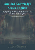 Anc ient Knowledge Series English Nghệ Thuật Ảo Thuật: Từ Robert-Houd in Đến Thời Đại Hoàng Kim