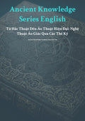 Anc ient Knowledge Series English Từ Hắc Thuật Đến Ảo Thuật H iện Đại: Nghệ Thuật Ảo Giác Qua Các Thế Kỷ