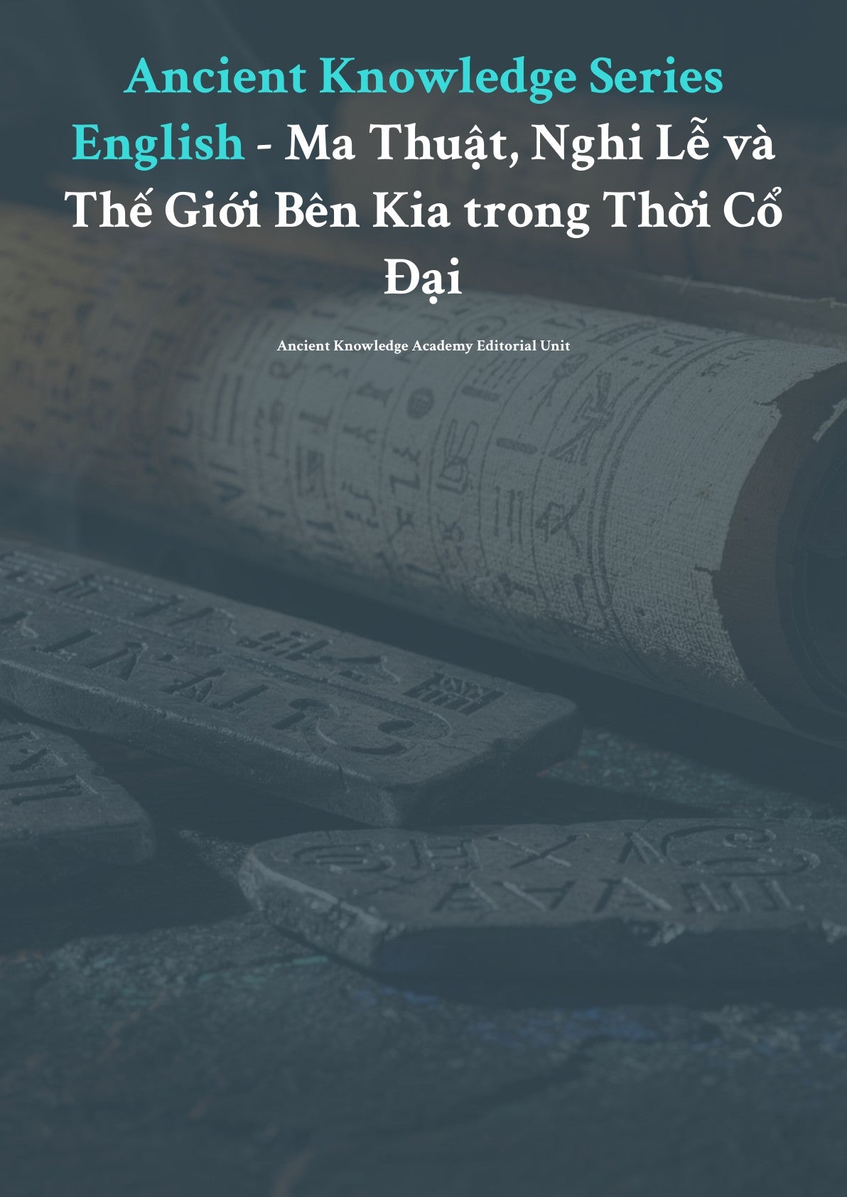 Anc ient Knowledge Series English - Ma Thuật, Ngh i Lễ và Thế Giới Bên Kia trong Thời Cổ Đại