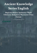 Anc ient Knowledge Series English Mag iczne Miejsca, Spotkania i Wątki Fabularne: Kompletna Wyrocznia Urban Fantasy