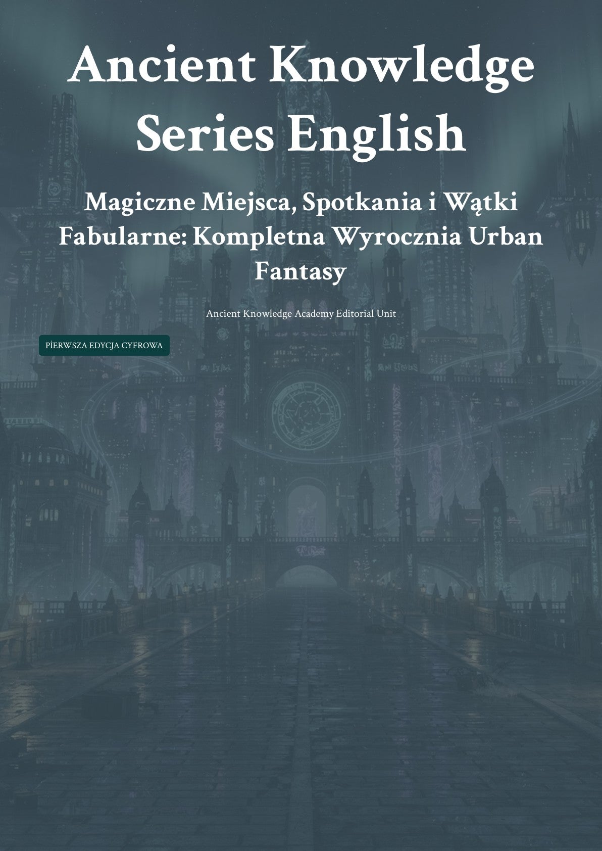 Anc ient Knowledge Series English Mag iczne Miejsca, Spotkania i Wątki Fabularne: Kompletna Wyrocznia Urban Fantasy